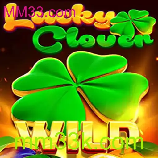 Descubra o Empolgante Mundo do Jogo LuckyClover na MM33.com